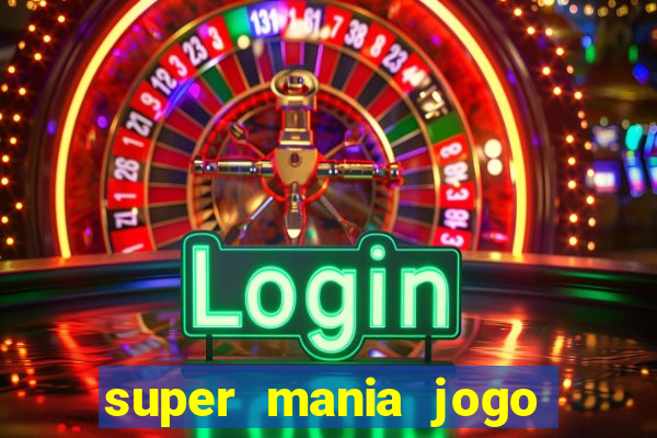 super mania jogo do bicho